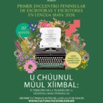 Abren convocatoria para el Primer Encuentro Peninsular de Escritoras y Escritores en Lengua Maya.